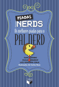 Title: Piadas nerds - as melhores piadas para o pai nerd, Author: Ivan Baroni