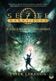 Title: A ascensão do colosso - As sete maravilhas - vol. 1, Author: Peter Lerangis