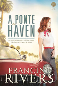 Title: A ponte de Haven, Author: Francine Rivers
