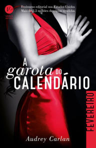 Title: A garota do calendário: Fevereiro, Author: Audrey Carlan