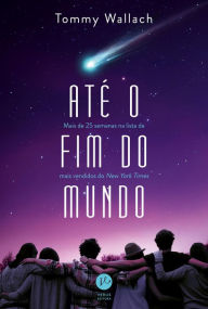 Title: Até o fim do mundo, Author: Tommy Wallach