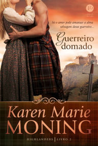 Title: Guerreiro domado - Highlanders - vol. 2, Author: Karen Marie Moning