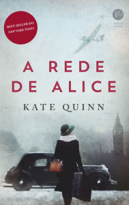 Title: A rede de Alice, Author: Kate Quinn