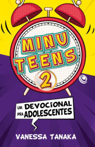 Title: Minuteens 2: Um devocional pra adolescentes, Author: Vanessa Tanaka