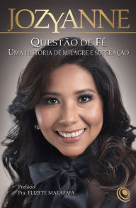 Title: Jozyanne: questão de fé: Uma história de milagre e superação, Author: Jozyanne