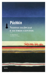 Title: Noites egípcias e outros contos, Author: Aleksandr Púchikin