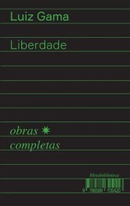 Title: Liberdade: 1880-1882, Author: Luiz Gama