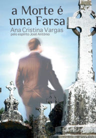 Title: A morte é uma farsa, Author: Ana Cristina Vargas