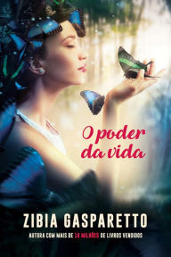 Title: O poder da vida, Author: Zibia Gasparetto