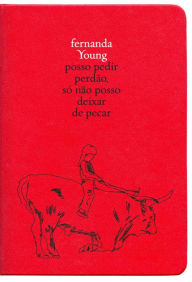 Title: Posso pedir perdão, só não posso deixar de pecar, Author: Fernanda Young