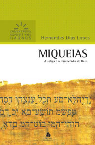 Title: Miqueias: A justiça e a misericórdia de Deus, Author: Hernandes Dias Lopes