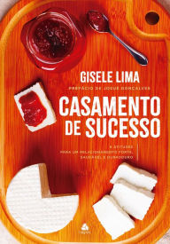 Title: Casamento de sucesso: 6 atitudes para um relacionamento forte, saudável e duradouro, Author: Gisele Lima