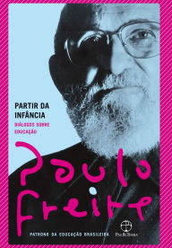 Title: Partir da infância: Diálogos sobre educação, Author: Paulo Freire