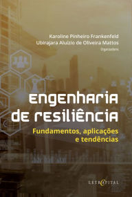 Title: Engenharia de resiliência: Fundamentos, aplicações e tendências, Author: Karoline Pinheiro Frankenfeld