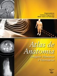 Title: Atlas de anatomia: Imagens humanas e veterinárias, Author: Elvira Miranda