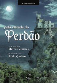 Title: Pela estrada do perdão, Author: Tania Queiroz