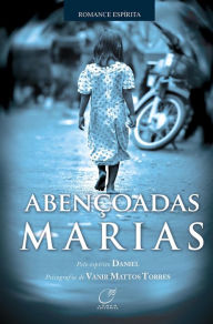 Title: Abençoadas Marias, Author: Vanir Mattos Torres