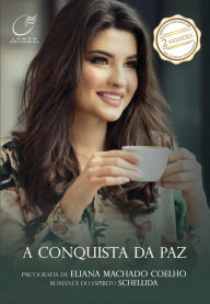 Title: A conquista da paz, Author: Eliana Machado Coelho