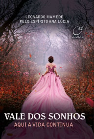 Title: Vale dos Sonhos: Aqui a vida continua, Author: Leonardo Mamede