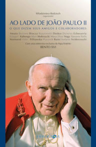 Title: Ao lado de João Paulo II: O que dizem seus amigos e colaboradores, Author: Wlodzimierz Redzioch