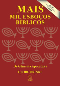 Title: Mais mil esboços bíblicos: De Gênesis a Apocalipse, Author: Georg Brinke