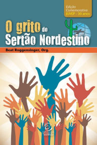 Title: O grito do Sertão Nordestino: Edição comemorativa JUVEP - 30 anos, Author: Beat Roggensinger