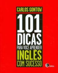 Title: 101 dicas para voce aprender Inglês com sucesso, Author: Carlos Gontow