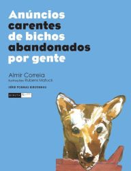 Title: Anúncios carentes de bichos abandonados por gente, Author: Almir Correia