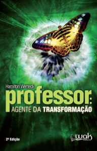 Title: Professor: Agente da transformação, Author: Hamilton Werneck