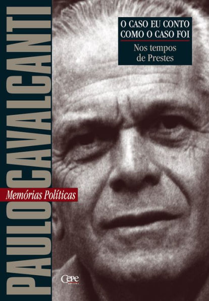 Nos tempos de Prestes: Memórias Políticas