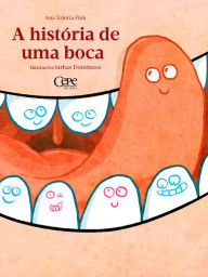 Title: A história de uma boca, Author: Ana Valéria Fink