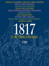 Title: 1817 e outros ensaios, Author: Antônio Jorge Siqueira