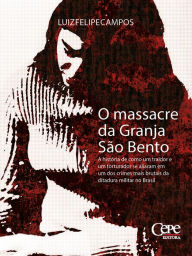 Title: O massacre da Granja São Bento, Author: Luiz Felipe Campos