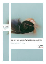 Title: Mulher sob a influência de um algoritmo, Author: Rita Isadora Pessoa