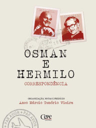 Title: Osman Lins & Hermilo Borba Filho: correspondência : (1965 a 1976), Author: Anco Márcio Tenório Vieira