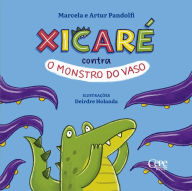 Title: Xicaré contra o monstro do vaso, Author: Marcela Pandolfi