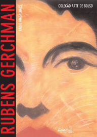 Title: Rubens Gerchman: Com imagens, glossário e biografia, Author: Fábio Magalhães