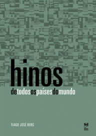 Title: Hinos de todos os países do mundo, Author: Tiago José Berg