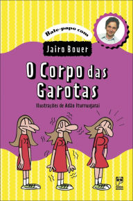 Title: O corpo das garotas, Author: Jairo Bouer