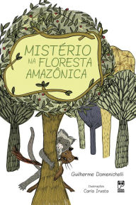 Title: Mistério na floresta amazônica, Author: Guilherme Domenichelli