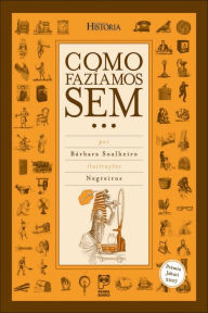 Title: Como fazíamos sem..., Author: Bárbara Soalheiro