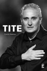 Title: Tite, Author: Camila Matoso