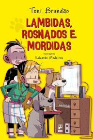 Title: Lambidas, rosnados e mordidas, Author: Toni Brandão