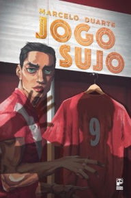 Title: Jogo sujo, Author: Marcelo Duarte