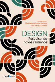 Title: Design: Pesquisando novos caminhos, Author: Marizilda dos Santos Menezes