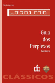 Title: Guia dos perplexos: Coletânea, Author: Maimônides
