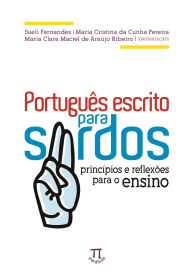 Title: Português escrito para surdos: princípios e reflexões para o ensino, Author: Sueli Fernandes