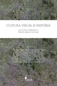 Title: Cultura Visual e História, Author: Iara Lins Franco Shiavinatto