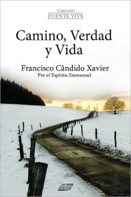 Title: Camino, Verdad y Vida, Author: Francisco Candido Xavier