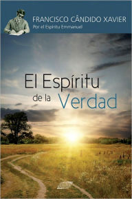 Title: El Espiritu de la Verdad, Author: Francisco Candido Xavier